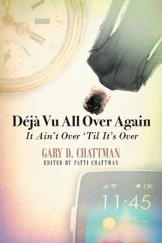 Cover image for Deja Vu All Over Again: It Ain't Over 'Til It's Over