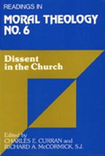 Dissent in the Church (No. 6 ): Readings in Moral Theology No. 6