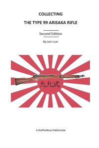 Cover image for Collecting the Type 99 Arisaka Rifle