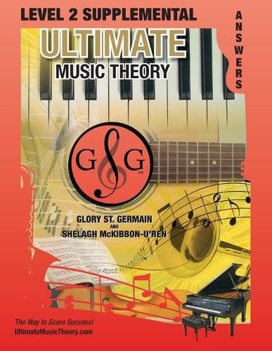 LEVEL 2 Supplemental Answer Book - Ultimate Music Theory: LEVEL 2 Supplemental Answer Book - Ultimate Music Theory (identical to the LEVEL 2 Supplemental Workbook), Saves Time for Quick, Easy and Accurate Marking!