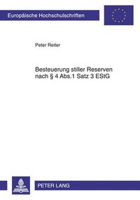 Cover image for Besteuerung Stiller Reserven Nach  4 Abs.1 Satz 3 Estg: Vereinbarkeit Mit Verfassungs-, Europa- Und Abkommensrecht