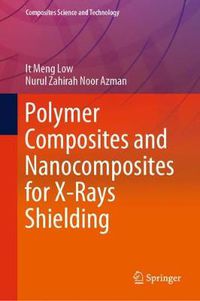 Cover image for Polymer Composites and Nanocomposites for  X-Rays Shielding