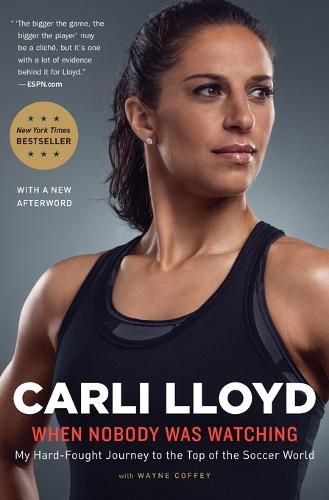 Cover image for When Nobody Was Watching: My Hard-Fought Journey to the Top of the Soccer World