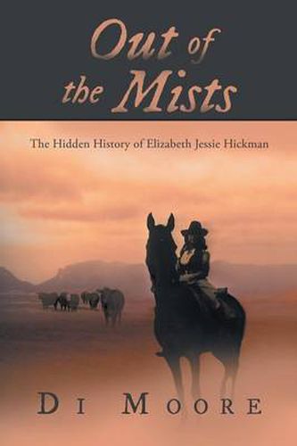 Cover image for Out of the Mists: The Hidden History of Elizabeth Jessie Hickman