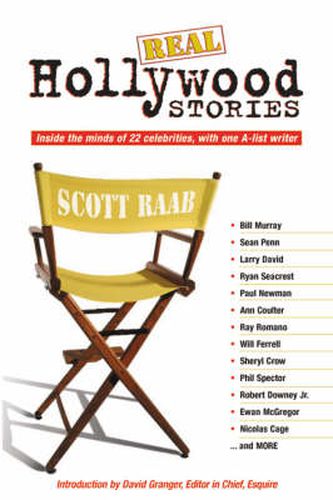 Cover image for Real Hollywood Stories: Inside the Minds of 22 Celebrities, with One A-list, Brutally-honest Writer