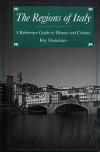 Cover image for The Regions of Italy: A Reference Guide to History and Culture