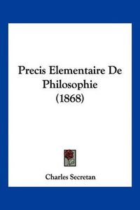 Cover image for Precis Elementaire de Philosophie (1868)