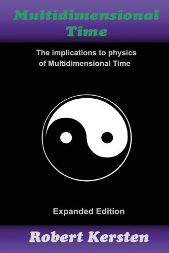 Cover image for Multidimensional Time: The implication to physics of Multidimensional Time