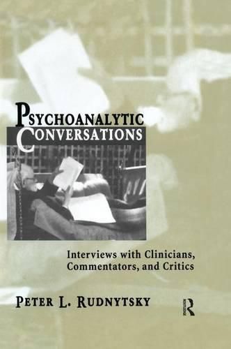 Cover image for Psychoanalytic Conversations: Interviews with Clinicians, Commentators, and Critics