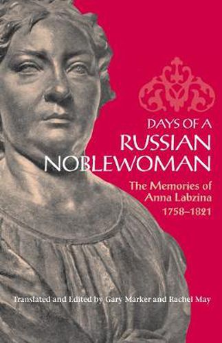 Cover image for Days of a Russian Noblewoman: The Memories of Anna Labzina, 1758-1821