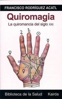 Cover image for Quiromagia: La Quiromancia del Siglo XXI