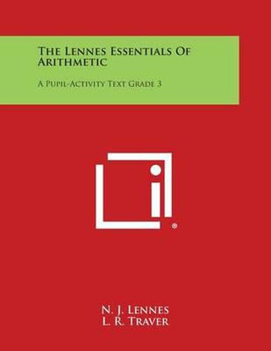 The Lennes Essentials of Arithmetic: A Pupil-Activity Text Grade 3