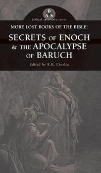 Cover image for More Lost Books of the Bible: The Secrets of Enoch & the Apocalypse of Baruch