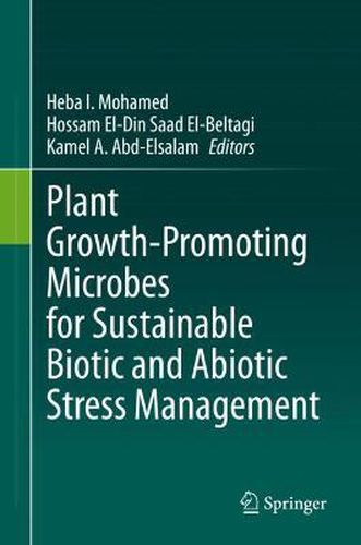 Cover image for Plant Growth-Promoting Microbes for Sustainable Biotic and Abiotic Stress Management