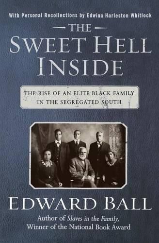Cover image for The Sweet Hell Inside: The Rise of an Elite Black Family in the Segregated South