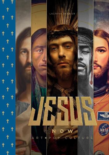 Cover image for Jesus Now: Art + Pop Culture