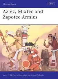 Cover image for Aztec, Mixtec and Zapotec Armies