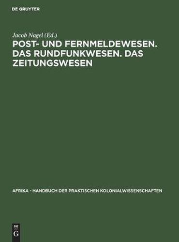 Post- Und Fernmeldewesen. Das Rundfunkwesen. Das Zeitungswesen