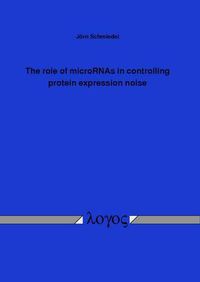 Cover image for The Role of Micrornas in Controlling Protein Expression Noise