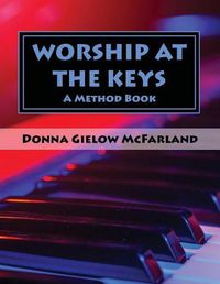 Cover image for Worship at the Keys: A Method Book