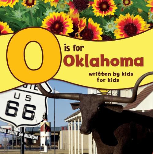 Cover image for O is for Oklahoma: Written by Kids for Kids