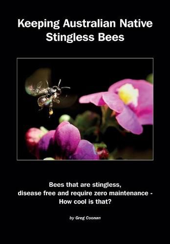 Cover image for Keeping Australian Native Stingless Bees