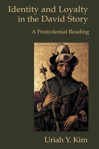 Cover image for Identity and Loyalty in the David Story: A Postcolonial Reading