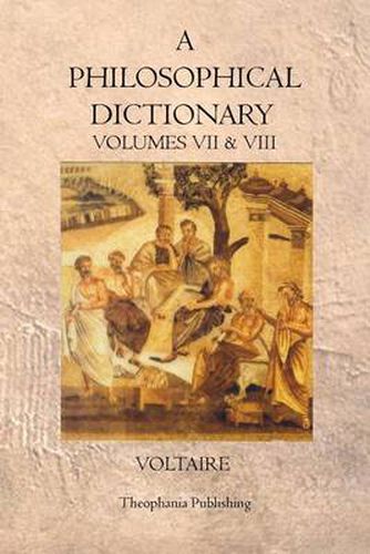 Cover image for A Philosophical Dictionary: Volumes VII & VIII