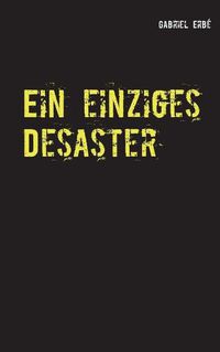 Cover image for Ein einziges Desaster: Ein Fall fur Smidt und Rednich