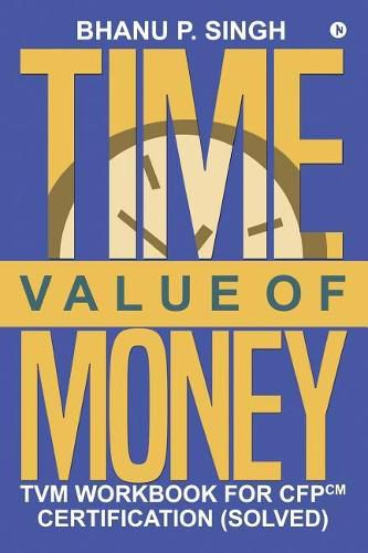 Cover image for Time Value of Money: TVM Workbook for CFPCM Certification (Solved)