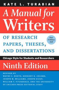 Cover image for A Manual for Writers of Research Papers, Theses, and Dissertations, Ninth Edition: Chicago Style for Students and Researchers