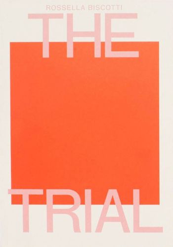 Cover image for Rossella Biscotti: The Trial