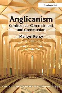 Cover image for Anglicanism: Confidence, Commitment and Communion