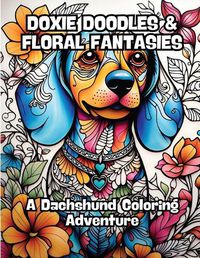 Cover image for Doxie Doodles & Floral Fantasies