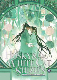 Cover image for The Husky and His White Cat Shizun: Erha He Ta De Bai Mao Shizun (Novel) Vol. 6