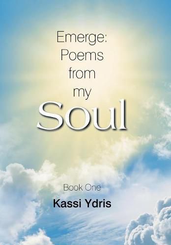 Cover image for Emerge: Poems from My Soul: Book One