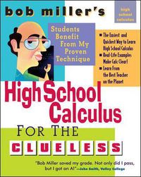 Cover image for Bob Miller's High School Calc for the Clueless - Honors and AP Calculus AB & BC