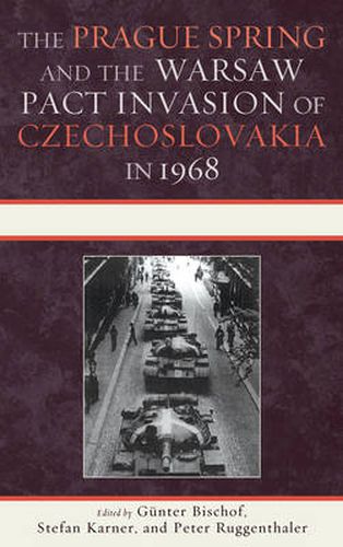 The Prague Spring and the Warsaw Pact Invasion of Czechoslovakia in 1968