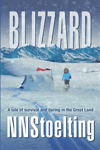 Cover image for Blizzard: A Tale of Survival and Daring in the Great Land