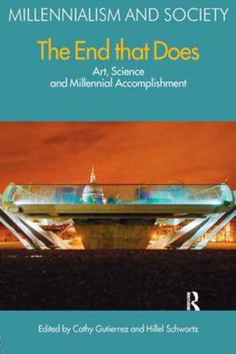 Cover image for The End That Does: Art, Science and Millennial Accomplishment