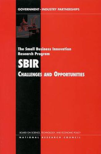 The Small Business Innovation Research Program: Challenges and Opportunities