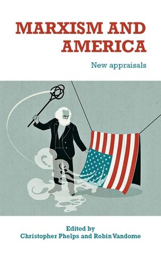 Marxism and America: New Appraisals