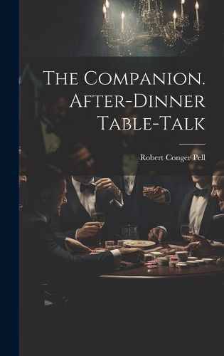 Cover image for The Companion. After-Dinner Table-Talk