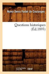 Cover image for Questions Historiques (Ed.1893)