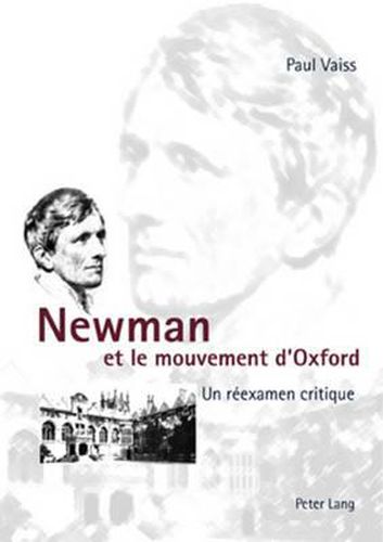 Newman Et Le Mouvement d'Oxford: Un Reexamen Critique