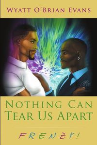 Cover image for Nothing Can Tear Us Apart: Frenzy!