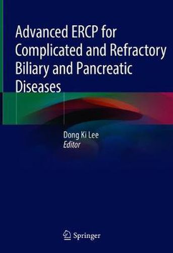 Cover image for Advanced ERCP for Complicated and Refractory Biliary and Pancreatic Diseases