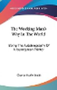 Cover image for The Working Man's Way in the World: Being the Autobiography of a Journeyman Printer