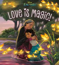 Cover image for Love Is Magic! (Disney Encanto)