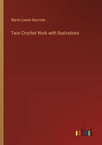 Cover image for Twin Crochet Work with Ilustrations